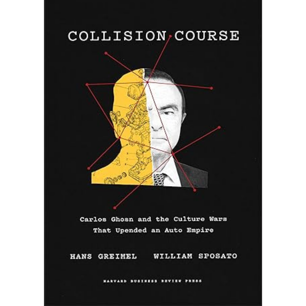 Collision Course: Carlos Ghosn and the Culture Wars That Upended an Auto Empire Hardcover – 22 Jun. 2021